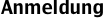 Anmeldung